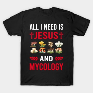 I Need Jesus And Mycology Mycologist Mushroom Mushrooms T-Shirt